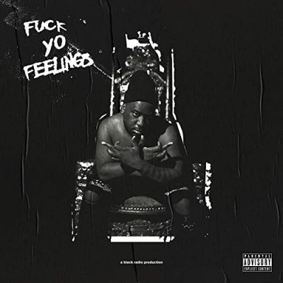 Image of Fuck Yo Feelings