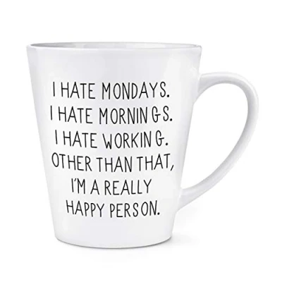 Image of I Hate Mondays and Mornings 12oz Latte Mug Cup