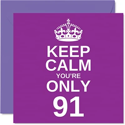 Image of Funny 91st Birthday Cards for Men Woman Keep Calm Fun Happy Card Nanny Grandpa Nan Grandma Great Grandad Gran Granny Dad Mum, 145mm x Joke Humour Greeting