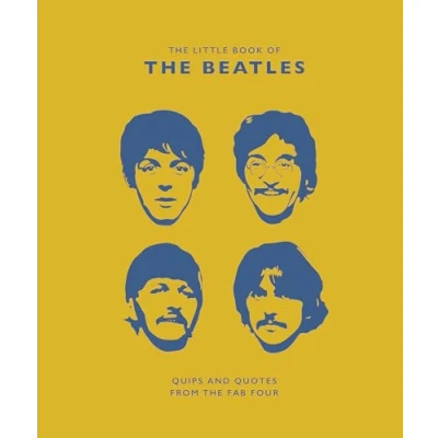 Image of the Little Guide to Beatles: Quips and Quotes from Fab Four: 6 (The Book of...)