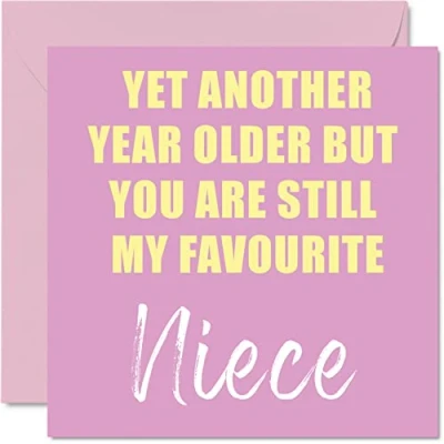 Image of Funny Birthday Cards for Niece Another Year Older Still My Favourite Banter Happy Card from Uncle Aunt Aunty Auntie Gifts, 145mm x Joke Humour Greeting Gift