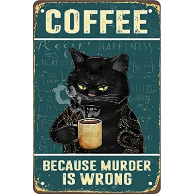 Image of Retro Cat Coffee Metal Sign Vintage Kitchen Signs Wall Decor Because Murder Is Wrong Funny Tin Bar Decorations Art Poster 8x12 Inch