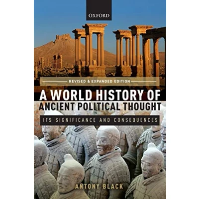Image of A World History of Ancient Political Thought: Its Significance and Consequences