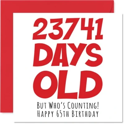 Image of 65th Birthday Card for Men Women Him Her 23741 Days Old Funny Adult Sixty Five Fifth Happy Brother Sister Mum Dad Nan Grandad, 145mm x Humour Joke Greeting Cards