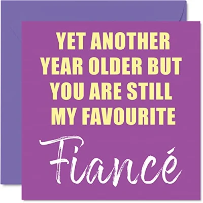 Image of Funny Birthday Cards for Fiance Another Year Older Still My Favourite Banter Happy Card from Partner Gifts, 145mm x Joke Humour Greeting Gift Your Other Half