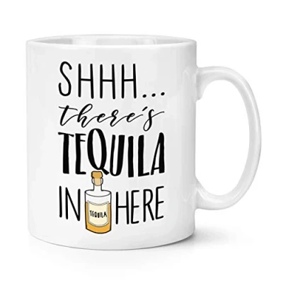 Image of Shhh There&#039;s Tequila in Here 10oz Mug Cup
