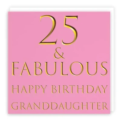 Image of Hunts England Granddaughter 25th Birthday Card 25 &amp; Fabulous Happy Still Totally Collection Fun