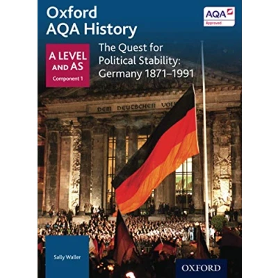 Image of Oxford Aqa History: The Quest for Political Stability: Germany 1871 1991 (Oxford A Level History AQA)