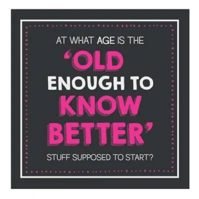 Image of Jam &amp; Toast, Birthday Card for Him, At What Age is the &#039;Old Enough to Know Better&#039;… Male Card, Funny Him