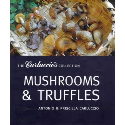 Image of Mushrooms and Truffles (The Carluccio&#039;s Collection)