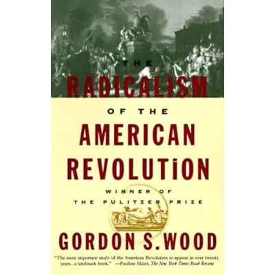 Image of Radicalism of the American Revolution (Vintage): Pulitzer Prize Winner: 0