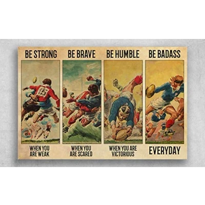 Image of Inga Vintage Rugby Be Strong When You Are Weak Brave Scared Poster Wall Decor Metal Sign Plaque 8X12 inch