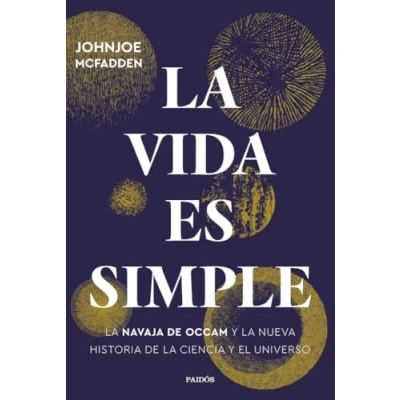 Image of la vida ES Simple: navaja de Occam y Nueva historia ciencia el universo (Contextos)