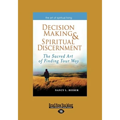 Image of Decision Making &amp; Spiritual Discernment: The Sacred Art of Finding Your Way