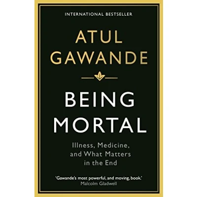 Image of Being Mortal: Illness, Medicine and What Matters in the End