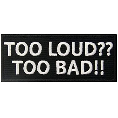 Image of Too Loud Bad Patch Funny Badge Embroidered Biker Applique Iron On Sew Emblem