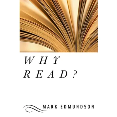 Image of Why Read?: On the Uses of Great Writing