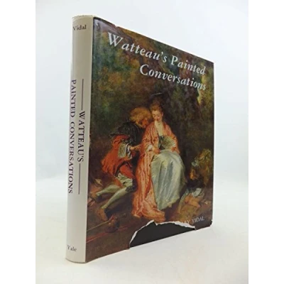 Image of Watteau′s Painted Conversations: Art, Literature and Talk in Seventeenth Eighteenth century France