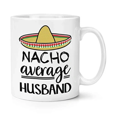 Image of Nacho Average Husband 10oz Mug Cup