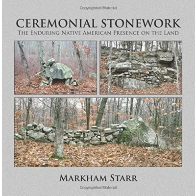Image of Ceremonial Stonework: the Enduring Native American Presence on Land
