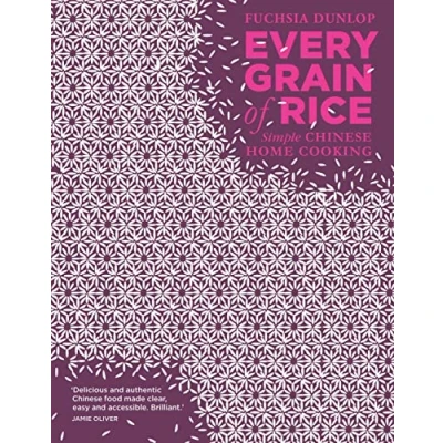 Image of Every Grain of Rice: Simple Chinese Home Cooking