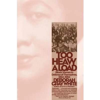 Image of Too Heavy a Load Black Women in Defense of Themselves 18941994 (Paper)