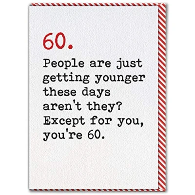 Image of 60th Birthday Age Card Funny Humorous &#039;Getting Younger&#039; Sold by Brainbox Candy